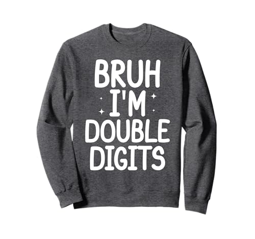 Bruh I'm Double Digits 10 Year Old Funny 10th Birthday Kids Sweatshirt Bruh I'm Double Digits 10 Year Old Funny 10th Birthday Kids Sweatshirt von Bruh I'm Double Digits 10 Year Old 10th Birthday
