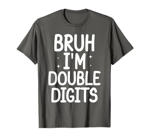 Bruh I'm Double Digits 10 Year Old Funny 10th Birthday Kids T-Shirt Bruh I'm Double Digits 10 Year Old Funny 10th Birthday Kids T-Shirt von Bruh I'm Double Digits 10 Year Old 10th Birthday