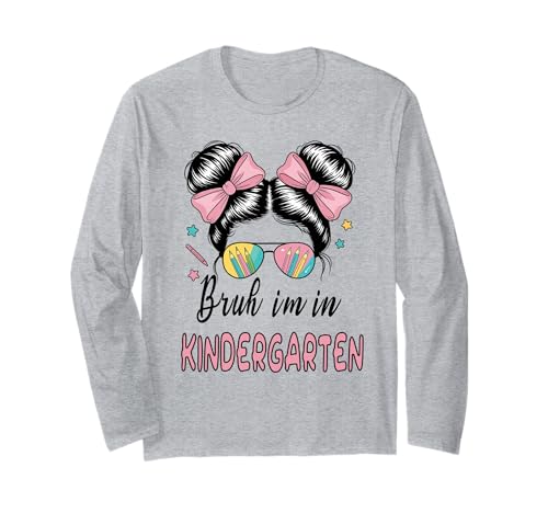 Bruh Im Kindergarten Messy Bun First Day of School Girls Langarmshirt Bruh Im Kindergarten Messy Bun First Day of School Girls Langarmshirt von Bruh Im In First Day Of School Girls