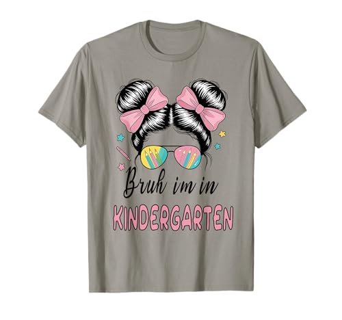 Bruh Im Kindergarten Messy Bun First Day of School Girls T-Shirt Bruh Im Kindergarten Messy Bun First Day of School Girls T-Shirt von Bruh Im In First Day Of School Girls