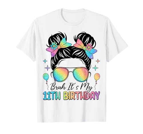 Bruh, es ist Mein 11. Geburtstag, 11 Jahre altes Mädchen zum 11. Geburtstag T-Shirt von Bruh It's My 11th Birthday 11 Year Old Girls