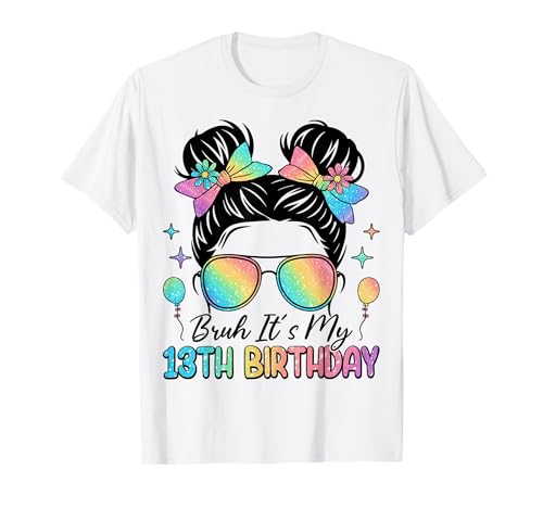 Bruh, es ist Mein 13. Geburtstag, 13 Jahre altes Mädchen zum 13. Geburtstag T-Shirt Bruh, es ist Mein 13. Geburtstag, 13 Jahre altes Mädchen zum 13. Geburtstag T-Shirt von Bruh It's My 13th Birthday 13 Year Old Girls