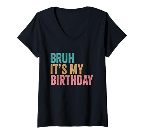 Damen Bruh, es ist Mein Geburtstag T-Shirt mit V-Ausschnitt Damen Bruh, es ist Mein Geburtstag T-Shirt mit V-Ausschnitt von Bruh It's My Birthday Vintage