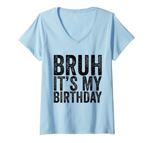 Damen Bruh, es ist mein Geburtstag T-Shirt mit V-Ausschnitt Damen Bruh, es ist mein Geburtstag T-Shirt mit V-Ausschnitt von Bruh It's My Birthday Vintage