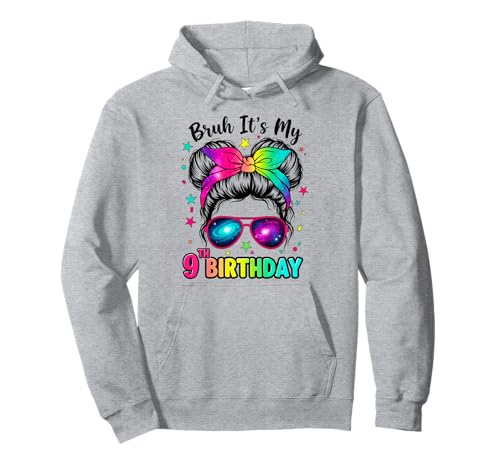 Bruh It's My 9th Birthday 9 Year Old Birthday Girl Pullover Hoodie von Bruh Its My 9th Birthday Party Vibes Outfit