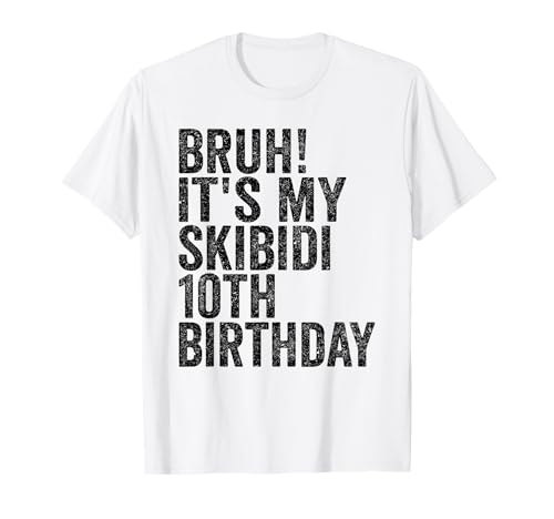 Bruh It's My Skibidi 10th Birthday Boys Girls 10 Years Old T-Shirt Bruh It's My Skibidi 10th Birthday Boys Girls 10 Years Old T-Shirt von Bruh Its My Skibidi 10th Birthday 10 Years Store