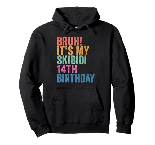 Bruh It's My Skibidi 14th Birthday Boys Girls 14 Years Old Pullover Hoodie Bruh It's My Skibidi 14th Birthday Boys Girls 14 Years Old Pullover Hoodie von Bruh Its My Skibidi 14th Birthday 14 Years Store