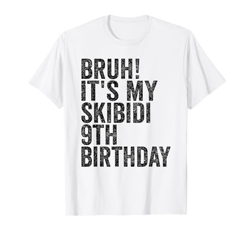 Bruh It's My Skibidi 9th Birthday Boys Girls 9 Years Old T-Shirt Bruh It's My Skibidi 9th Birthday Boys Girls 9 Years Old T-Shirt von Bruh Its My Skibidi 9th Birthday 9 Years Old Store