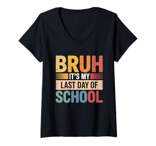 Damen Student Signature Bruh It's My Last Day of School Schild My T-Shirt mit V-Ausschnitt von Bruh Last Day School Farewell Student Apparel