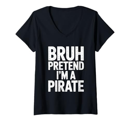 Damen Bruh Pretend I'm A Pirate Shirt T-Shirt mit V-Ausschnitt von Bruh Pirate Vibes