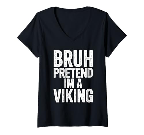 Damen Bruh Pretend I'm A Viking T-Shirt mit V-Ausschnitt Damen Bruh Pretend I'm A Viking T-Shirt mit V-Ausschnitt von Bruh Pretend Vibes