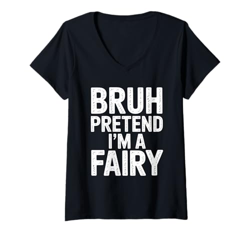 Damen Bruh Pretend I'm A Fairy Shirt T-Shirt mit V-Ausschnitt Damen Bruh Pretend I'm A Fairy Shirt T-Shirt mit V-Ausschnitt von Bruh Pretending Vibes