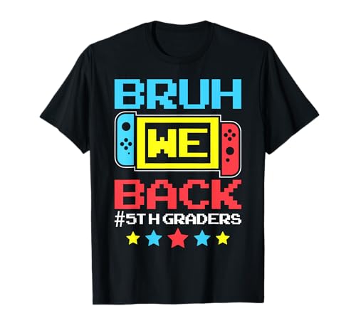 Bruh We Back 5th Graders Back to School Videospiel Jungen Kinder T-Shirt Bruh We Back 5th Graders Back to School Videospiel Jungen Kinder T-Shirt von Bruh We Back Fifth Grade First Day Of School Tee