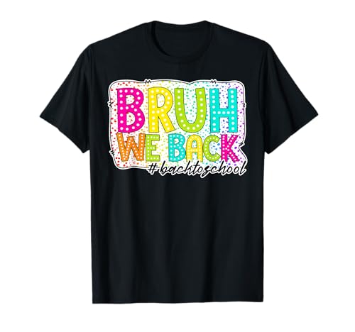 Bruh We Back Teachers Retro-Schulanfang für Jungen, Mädchen, Kinder T-Shirt von Bruh We Back Teachers Retro Back To School Ades