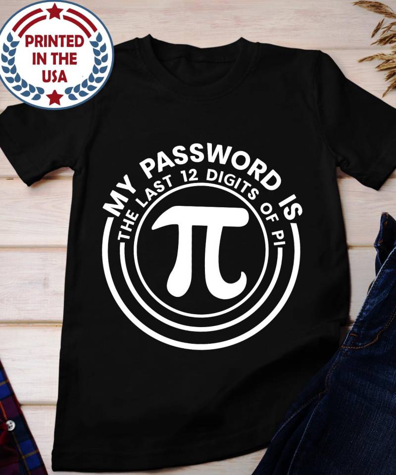 Passwort Pi Day Shirt, Mein Ist Die Letzte 8 Ziffer Von Pi, Mathe-Lehrer-Geschenk, Mathe-Lehrer-Shirt von BruhCatShirts