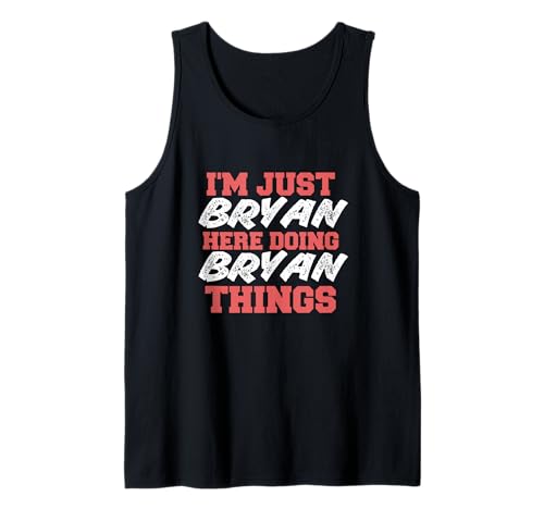 Herren I'm Just Bryan Doing Bryan Things Lustiger Vorname Tank Top von Bryan First Name Funny Design Stuff