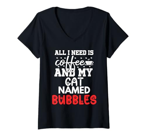 Damen Katzenname Bubbles Gifts Alles was ich Brauche ist Coffee Cat Named T-Shirt mit V-Ausschnitt Damen Katzenname Bubbles Gifts Alles was ich Brauche ist Coffee Cat Named T-Shirt mit V-Ausschnitt von Bubbles Cat Name GIfts With Coffee