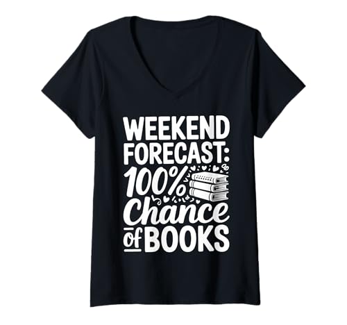 Damen Weekend Forecast 100% Chance of Books T-Shirt mit V-Ausschnitt von Buch Bücherwurm Bibliophiler Leser Lesen