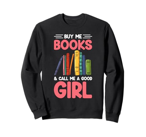 Buy ME Books & Call ME A Good Girl Buchliebhaberin Sweatshirt Buy ME Books & Call ME A Good Girl Buchliebhaberin Sweatshirt von Buchliebhaber
