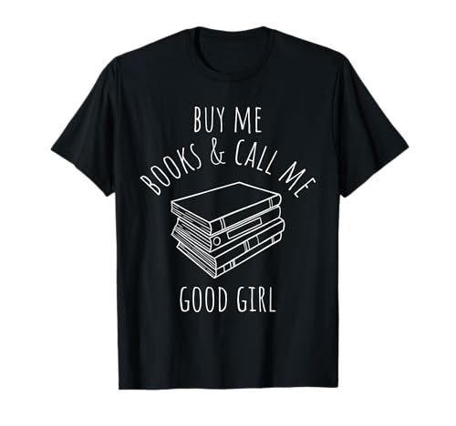 Buy ME Books & Call ME Good Girl Buchliebhaberin T-Shirt Buy ME Books & Call ME Good Girl Buchliebhaberin T-Shirt von Buchliebhaber