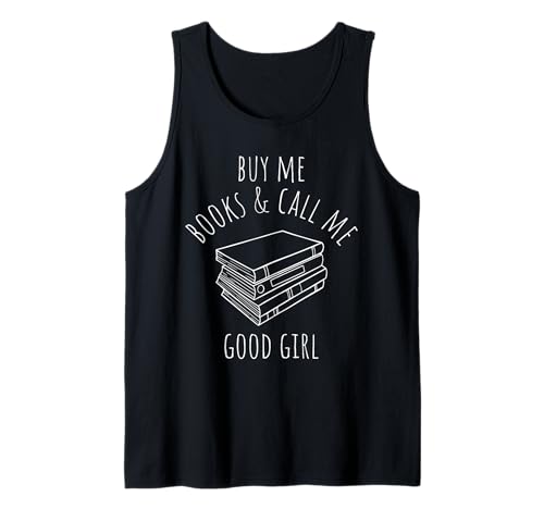 Buy ME Books & Call ME Good Girl Buchliebhaberin Tank Top Buy ME Books & Call ME Good Girl Buchliebhaberin Tank Top von Buchliebhaber
