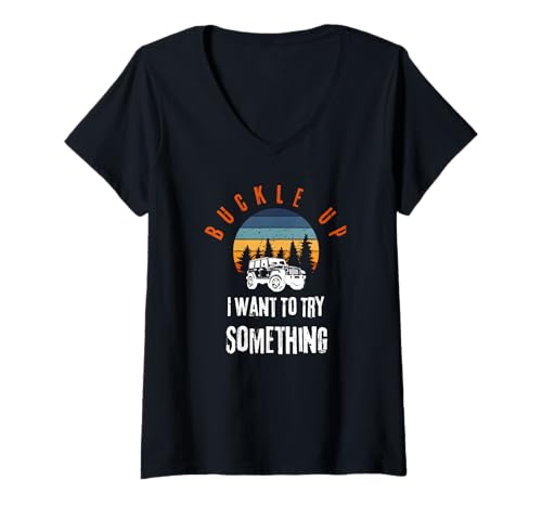 Damen Buckle Up Ich möchte etwas ausprobieren Offroad T-Shirt mit V-Ausschnitt Damen Buckle Up Ich möchte etwas ausprobieren Offroad T-Shirt mit V-Ausschnitt von Buckle Up Offroad