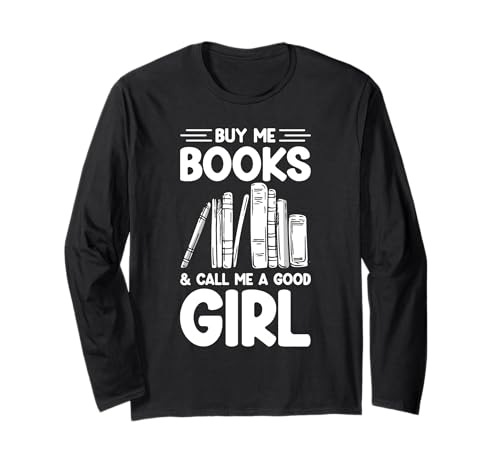 KAUFT Mir BÜCHER UND NENNT Mich EIN GUTES MÄDCHEN Langarmshirt KAUFT Mir BÜCHER UND NENNT Mich EIN GUTES MÄDCHEN Langarmshirt von Bücherliebhaber Humor