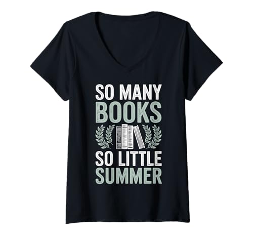 Damen So Many Books So Little Summer T-Shirt mit V-Ausschnitt von Bücherwurm Bibliothekar Leser Lesen Sommer