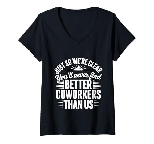 Damen You’ll Never Find Better Coworkers Than This Team - T-Shirt mit V-Ausschnitt von Büroangestellte Vibes