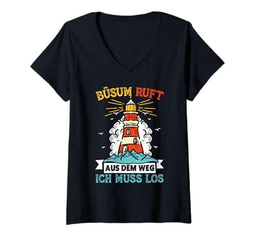 Damen BÜSUM Ruft AUS DEM Weg ICH MUSS LOS Lustiges Nordsee T-Shirt mit V-Ausschnitt von Büsumer Geschenk Nordsee Shirt Büsum Wattenmeer