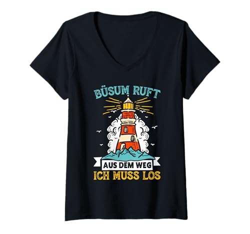 Damen BÜSUM Ruft AUS DEM Weg ICH MUSS LOS Lustiges Nordsee T-Shirt mit V-Ausschnitt von Büsumer Geschenk Nordsee Shirt Büsum Wattenmeer