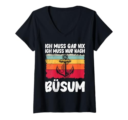 Damen Büsumer ICH MUS GAR NIX ICH MUSS NUR NOCH BÜSUM Büsum T-Shirt mit V-Ausschnitt von Büsumer Geschenk Nordsee Shirt Büsum Wattenmeer