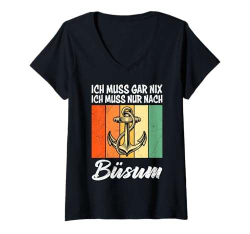 Damen Büsumer ICH MUS GAR NIX ICH MUSS NUR NOCH BÜSUM Büsum T-Shirt mit V-Ausschnitt von Büsumer Geschenk Nordsee Shirt Büsum Wattenmeer