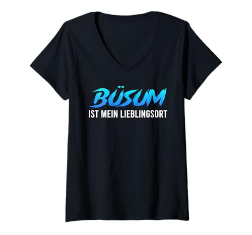 Damen Nordsee Urlaub BÜSUM IST Mein LIEBLINGSORT Lustig Büsumer T-Shirt mit V-Ausschnitt von Büsumer Geschenk Nordsee Shirt Büsum Wattenmeer