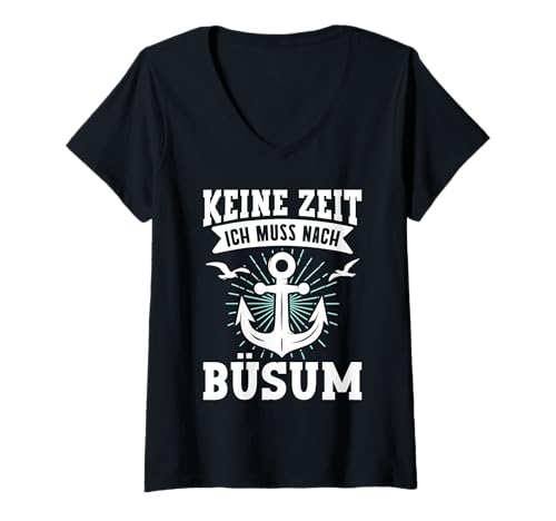 Damen Nordsee Urlaub Keine Zeit MUSS NACH BÜSUM Lustig Wattenmeer T-Shirt mit V-Ausschnitt von Büsumer Geschenk Nordsee Shirt Büsum Wattenmeer