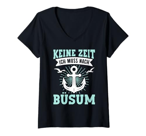 Damen Nordsee Urlaub Keine Zeit MUSS NACH BÜSUM Lustig Wattenmeer T-Shirt mit V-Ausschnitt von Büsumer Geschenk Nordsee Shirt Büsum Wattenmeer