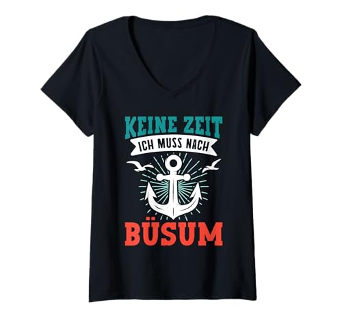 Damen Nordsee Urlaub Keine Zeit MUSS NACH BÜSUM Lustig Wattenmeer T-Shirt mit V-Ausschnitt von Büsumer Geschenk Nordsee Shirt Büsum Wattenmeer