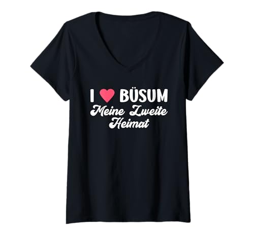 Damen Nordsee Urlaub Meine ZWEITE Heimat I Love BÜSUM T-Shirt mit V-Ausschnitt von Büsumer Geschenk Nordsee Shirt Büsum Wattenmeer