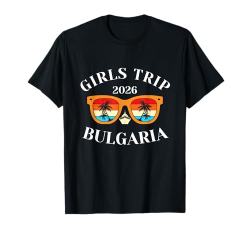 Girls Trip 2026 Bulgarien Kreuzfahrt Urlaub Reisen T-Shirt Girls Trip 2026 Bulgarien Kreuzfahrt Urlaub Reisen T-Shirt von Bulgaria Spring Break Attire T-Shirts