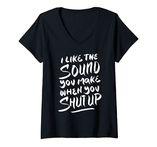 Damen I like the sound you make when you shut up - Funny Saying T-Shirt mit V-Ausschnitt von BullQuack