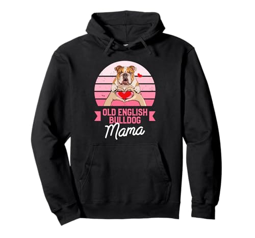 Old English Bulldog Mama Bully Bulldogs Pullover Hoodie von Bulldogs Bulldog Lover Gifts