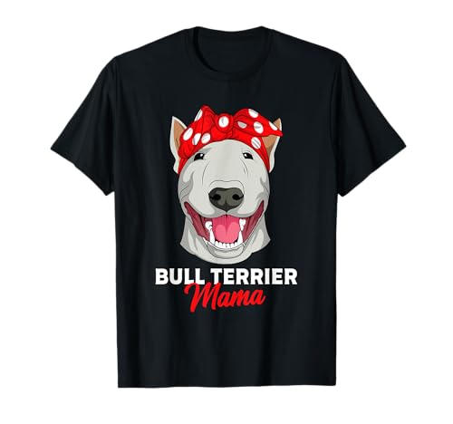 Bullterrier Hunde Mama Frauchen Bull Terrier Hund Geschenk T-Shirt von Bullterrier Hunde & Welpen Geschenkideen