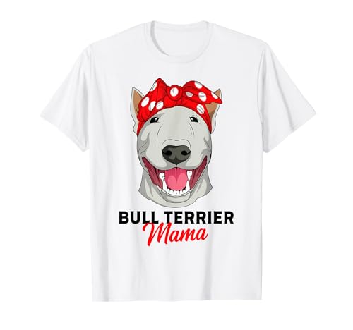 Bullterrier Hunde Mama Frauchen Bull Terrier Hund T-Shirt von Bullterrier Hunde & Welpen Geschenkideen