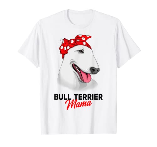 Bullterrier Hunde Mama Hundehalterin Frauchen Hund Geschenk T-Shirt von Bullterrier Hunde & Welpen Geschenkideen