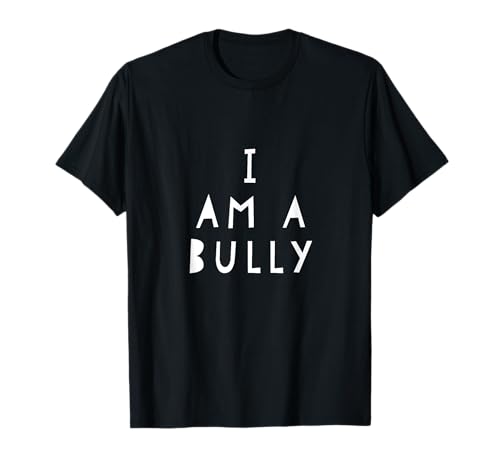 T-Shirt mit Aufschrift "I am a bully - Punishment" für schlechte Kinder T-Shirt T-Shirt mit Aufschrift "I am a bully - Punishment" für schlechte Kinder T-Shirt von Bully Shirt For Parents