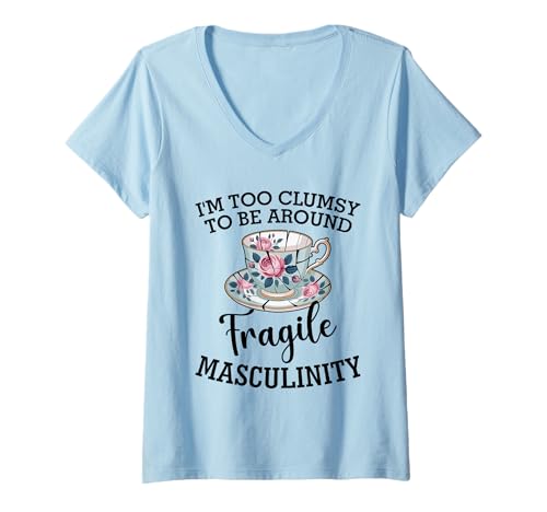 Damen I'm Too Clumsy to Be Around Fragile Masculinity Lustiger Humor T-Shirt mit V-Ausschnitt Damen I'm Too Clumsy to Be Around Fragile Masculinity Lustiger Humor T-Shirt mit V-Ausschnitt von Bump Into Progress