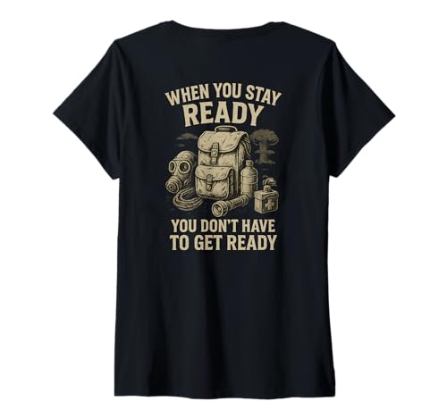 Damen Zitat When You Stay Ready Survival Preparedness T-Shirt mit V-Ausschnitt von Bunker Wear