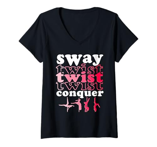 Damen Pole Dancing Poledancing Poledancer Sway Twist Conquer T-Shirt mit V-Ausschnitt von Burlesque Pole Dancer Pole dancing