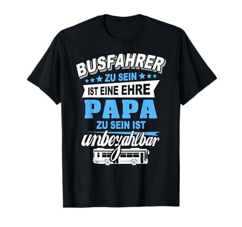 Bus Fahren Geschenke Vatertag Linienbus Reisebus - Busfahrer Papa Arbeit Ehre Unbezahlbar Spruch Fun T-Shirt für Männer, Väter, Busfahrer - Schwarz, S Bus Fahren Geschenke Vatertag Linienbus Reisebus - Busfahrer Papa Arbeit Ehre Unbezahlbar Spruch Fun T-Shirt für Männer, Väter, Busfahrer - Schwarz, S von Bus Fahren Geschenke Vatertag Linienbus Reisebus