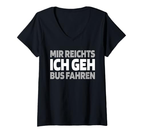 Damen Busfahrer - Buslenker Mir Reichts Ich GEH Bus Fahren lustig T-Shirt mit V-Ausschnitt Damen Busfahrer - Buslenker Mir Reichts Ich GEH Bus Fahren lustig T-Shirt mit V-Ausschnitt von Busfahrer Geschenke & Ideen lustig